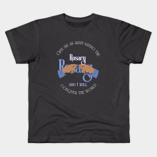 Give me an army saying the Rosary and I will conquer the world Kids T-Shirt